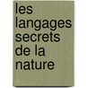 Les Langages Secrets De La Nature door J.M. Pelt