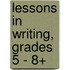 Lessons in Writing, Grades 5 - 8+