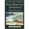 Lewis & Clark's Northwest Journey by George R. Miller