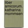 Liber Amicorum. Katharina Mommsen door Sigrid Bauschinger