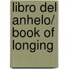 Libro Del Anhelo/ Book Of Longing door Leonard Cohen