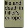 Life and Death in Hitler's Europe door Susan Willoughby