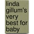 Linda Gillum's Very Best For Baby