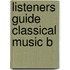 Listeners Guide Classical Music B