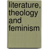 Literature, Theology And Feminism door Heather Walton
