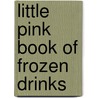 Little Pink Book Of Frozen Drinks door Virginia Reynolds