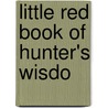Little Red Book Of Hunter's Wisdo door Peter Fiduccia