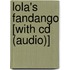 Lola's Fandango [with Cd (audio)]