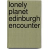 Lonely Planet Edinburgh Encounter door Neil Wilson