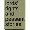 Lords' Rights And Peasant Stories door Simon Teuscher