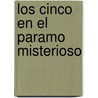 Los Cinco En El Paramo Misterioso door Enid Blyton