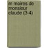 M Moires De Monsieur Claude (3-4)