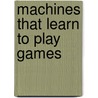 Machines That Learn To Play Games door Miroslav Kubat