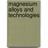 Magnesium Alloys And Technologies by Karl U. Kainer