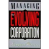 Managing The Evolving Corporation door Langdon Morris