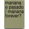 Manana o pasado / Manana Forever? door Jorge G. Castaneda