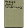 Manual Of Clinical Anesthesiology door Larry F. Chu