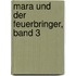Mara und der Feuerbringer, Band 3