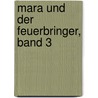 Mara und der Feuerbringer, Band 3 door Tommy Krappweis