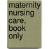 Maternity Nursing Care, Book Only