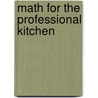 Math For The Professional Kitchen by The Culinary Institute Of America (cia)