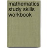 Mathematics Study Skills Workbook door Paul Nolting