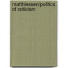 Matthiessen/Politics of Criticism door William E. Cain