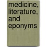 Medicine, Literature, And Eponyms by Jack D. Key