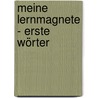 Meine Lernmagnete - Erste Wörter by Christina Braun
