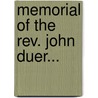 Memorial Of The Rev. John Duer... door Mrs Susie Duer