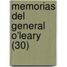 Memorias Del General O'Leary (30) door Daniel Florencio O'Leary