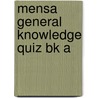 Mensa General Knowledge Quiz Bk A by Russell Carter