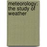 Meteorology: The Study Of Weather door Christine Taylor-Butler