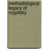 Methodological Legacy Of Vygotsky door Tetyana Koshmanova