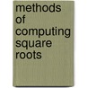 Methods Of Computing Square Roots door Frederic P. Miller