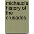 Michaud's History Of The Crusades