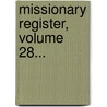 Missionary Register, Volume 28... by Church Missionary Society