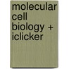 Molecular Cell Biology + Iclicker by Iclicker