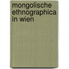 Mongolische Ethnographica in Wien door Maria-katharina Lang