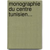 Monographie Du Centre Tunisien... door Cl Bizet