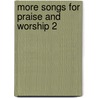 More Songs for Praise And Worship 2 door Onbekend