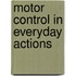 Motor Control In Everyday Actions