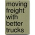 Moving Freight With Better Trucks
