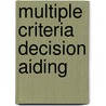 Multiple Criteria Decision Aiding door Wassila Ouerdane