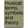 Musical Terms, Symbols And Theory door Michael C. Thomsett