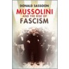 Mussolini And The Rise Of Fascism by Donald Sassoon