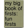 My Big Book Of Firsts: Fun Firsts door Caleb Burroughs