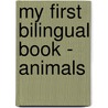 My First Bilingual Book - Animals door Milet Publishing