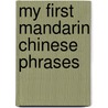 My First Mandarin Chinese Phrases door Jill Kalz