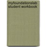 Myfoundationslab Student Workbook by Richard Pearson Education